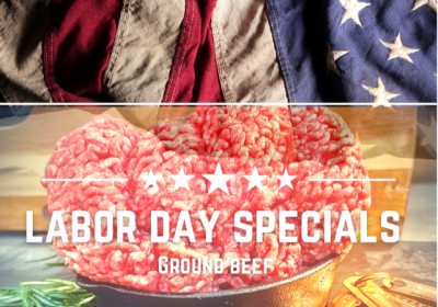 * Labor Day * Ground Beef Special 